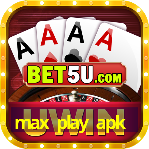 max play apk